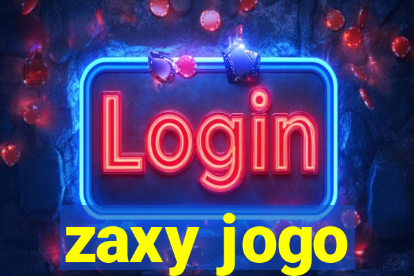 zaxy jogo